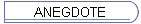 ANEGDOTE
